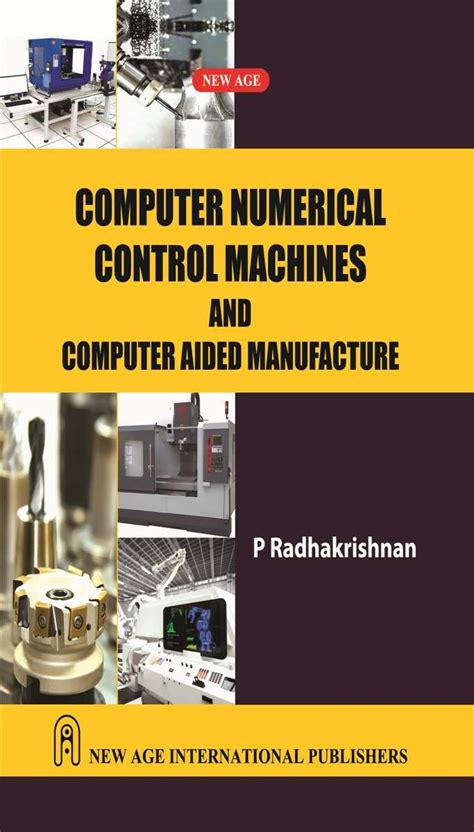 cnc machines by radhakrishnan|Computer Numerical Control Machines and Computer Aided .